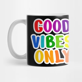 Good Vibes Only Quotes Colorful Design Mug